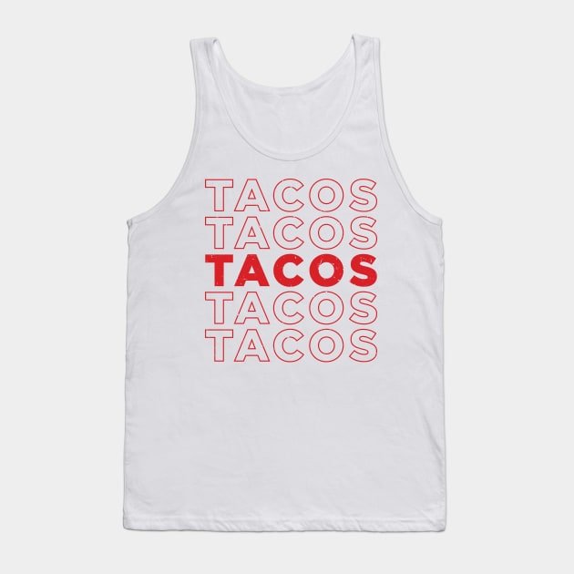 TACOS TACOS TACOS TACOS TACOS - Red Text Tank Top by Stalwarthy